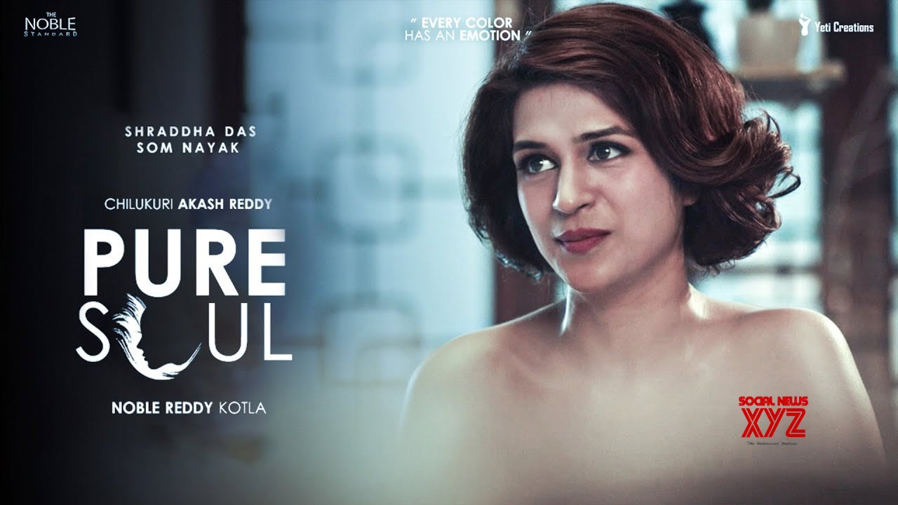 Pure Soul || Shraddha Das || Som Nayak || Noble Reddy || Chilukuri Akash  Reddy (Video)