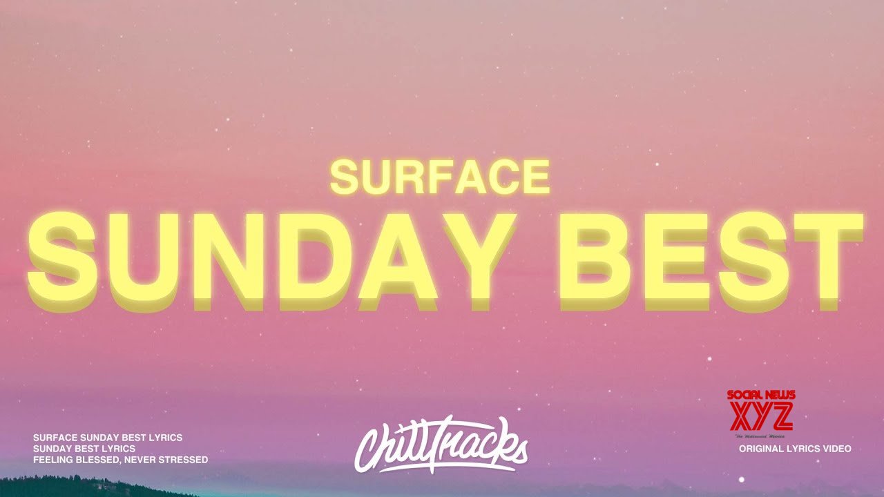 Surfaces Sunday Best Lyrics Feeling Good Like I Should Hd Video Social News Xyz